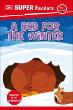 DK Super Readers Pre-Level A Bed for the Winter by DK Hardcover Book