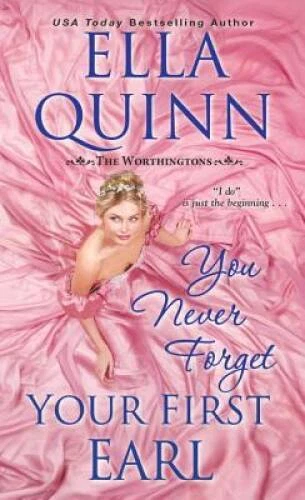You Never Forget Your First Earl (The Worthingtons) By Quinn, Ella - VERY GOOD