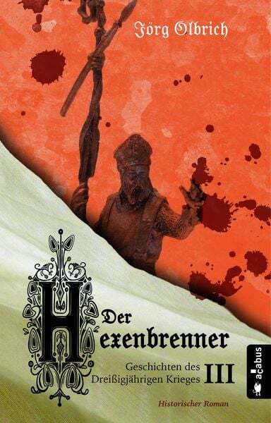 Thumbnail - Der Hexenbrenner. Geschichten Des Dreißigjährigen Krieges. Band 3