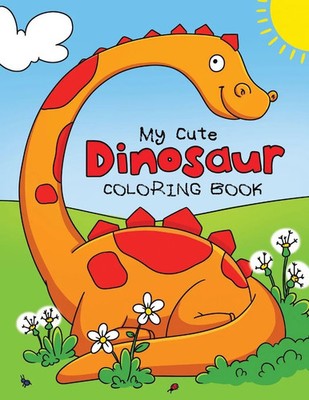 My Cute Dinosaur Coloring Book for Toddlers Feel Happy Books Taschenbuch 2020