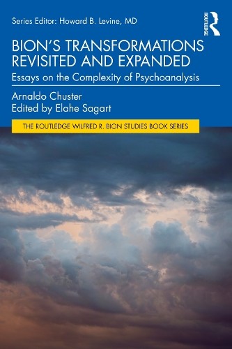 Bion's Transformations Revisited and Expanded: Essays on the Complexity of Psychoanalysis (The Routledge Wilfred R. Bion Studies Book Series) - Image 2