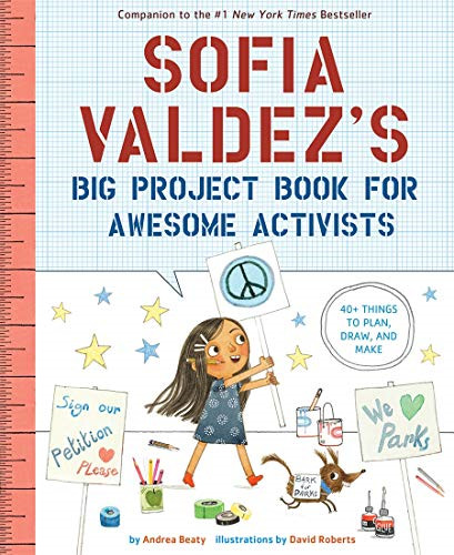 Sofia Valdez's Big Project Book for Awesome Activists (The... - Beaty, Andrea