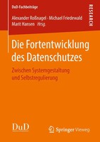 Alexander RoßNagel (U. A.) | Die Fortentwicklung Des Datenschutzes | Taschenbuch