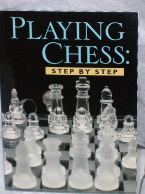 Playing Chess: Step By Step, Gary Lane