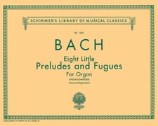 Bach 8 Little Preludes and Fugues Schirmer Organ Solo Sheet Music 050259360