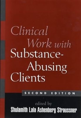 Clinical Work with Substance-Abusing Clients, Second Edition (The Guilford S...
