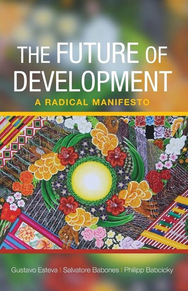 Gustavo Esteva (U. A.) | The Future Of Development | Taschenbuch | Englisch-image
