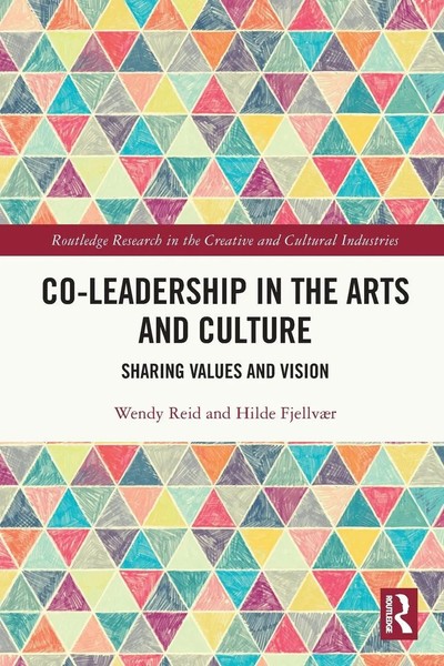 Co-Leadership In The Arts And Culture Sharing Values And Vision Reid (U. A.)-image