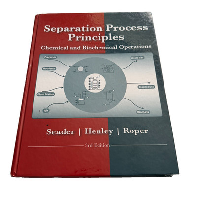 Separation Process Principles Chemical and Biochemical Operations HC 2011 Seader