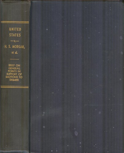 Vereinigte Staaten von Amerika vs. Henry S. Morgan, Harold Stanley et al.