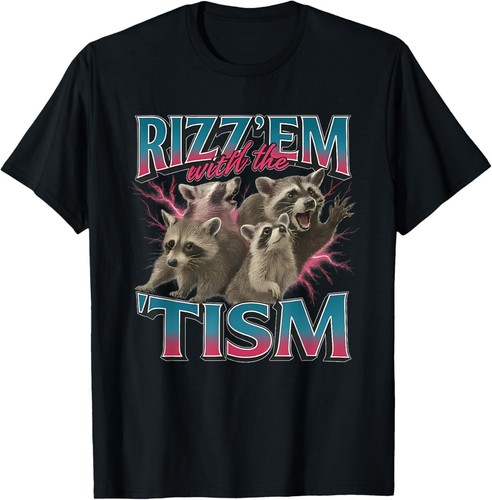 Rizz Em With the Tism Meme Funny Autism Autistic Raccoon T-Shirt