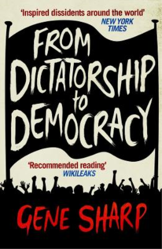 Gene Sharp From Dictatorship to Democracy (Tascabile)