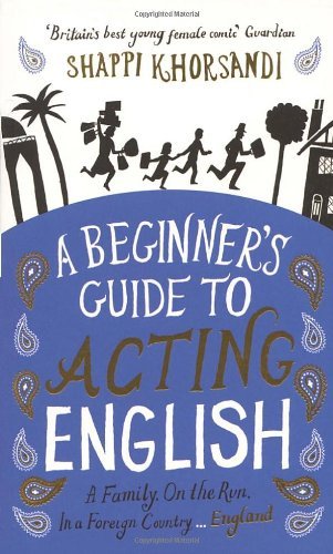 A Beginner's Guide To Acting English By Shappi Khorsandi