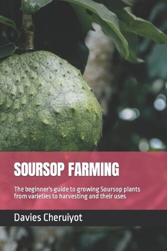 Davies Cheruiyot Soursop Farming (Tascabile)