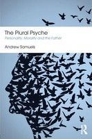 The Plural Psyche Personality, Morality And The Father Andrew Samuels Buch 2015