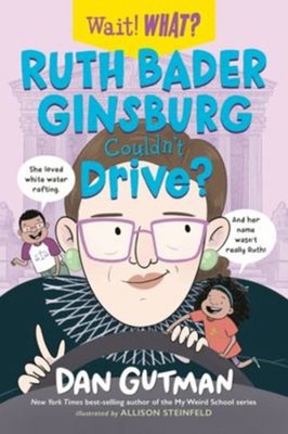 Ruth Bader Ginsburg Couldn't Drive? Paperback Dan Gutman