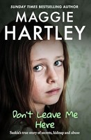 Maggie Hartley - Don't Leave Me Here Saskias True Story Of Se - G245Z