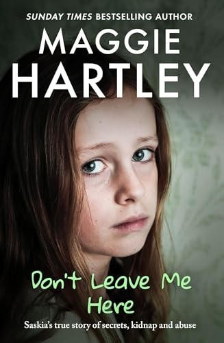 Maggie Hartley - Don't Leave Me Here Saskias True Story Of Se - G245Z-image