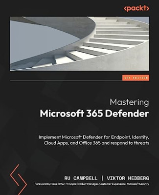 Mastering Microsoft 365 Defender: Implementieren Sie Microsoft D - Taschenbuch NEU Campbell