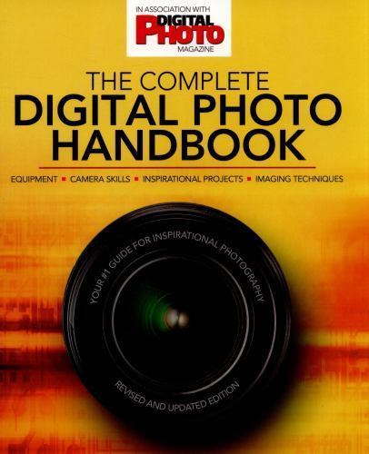 The Complete Digital Photo Handbook: Your #1 Guide for Inspirational Photography
