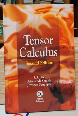 Tensor Calculus 2nd Edition 2008 5th reprint 2014 by De Shaikh Sengupta HCVG