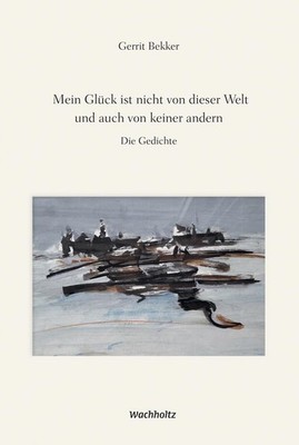Mein Glück ist nicht von dieser Welt und auch von keiner anderen Gerrit Bek