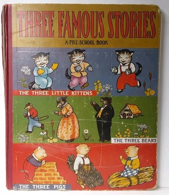 Vintage THREE FAMOUS STORIES Three Little Kittens Three Bears Three Pigs 1941