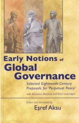 Aksu - Early Notions of Global Governance   Selected Eighteenth-centur - X555z