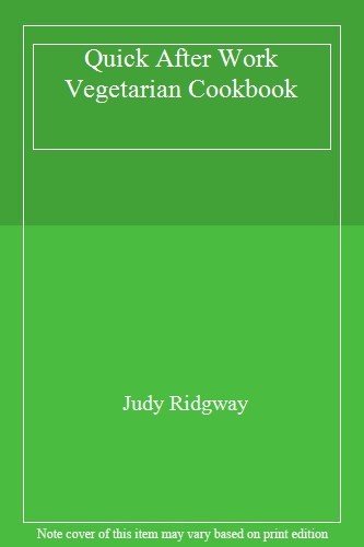 Quick After-Work Vegetarian Cookbook by Judy Ridgway – Fast & Easy Recipes