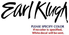 EARL KLUGH Metal Graphic Die Cut decal sticker Car Truck Boat Window 12"