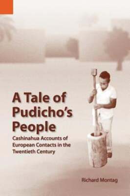 A Tale of Pudicho's People: Cashinahua Accounts of European Contacts in the: New
