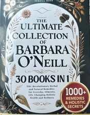 The Ultimate Collection Of Barbara O’Neill 30 Books In 1