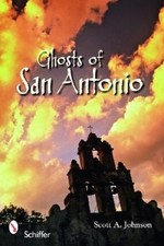 Scott A. Johnson Ghosts of San Antonio (Paperback)