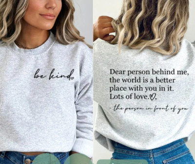 Dear Person Behind Me Sweatshirt, Be Kind Sweatshirt, Mental Health Awareness