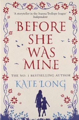 Before She Was Mine, Kate Long