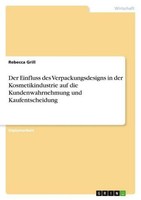 Der Einfluss Des Verpackungsdesigns In Der Kosmetikindustrie Auf Die Kundenwahrn