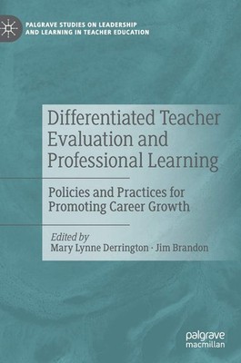 Differentiated Teacher Evaluation and Professional Learning: Policies and Pr...