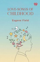 Eugene Field | Love-Songs Of Childhood | Taschenbuch | Englisch (2025)