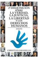 Christian Jaramillo | 2ª DisquisicióN Sobre La Verdad, La Justicia, La...
