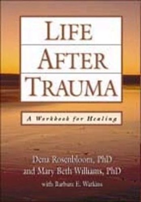 Life After Trauma, First Edition: A Workbook f by Williams, Mary Beth 1572302399