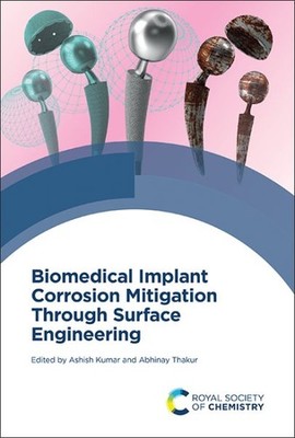Biomedical Implant Corrosion Mitigation Through Surface Engineering, Hardcove...