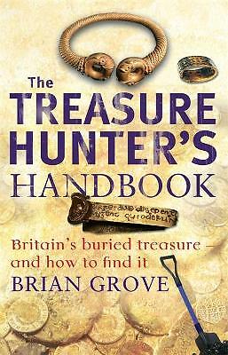 The Treasure Hunter's Handbook: Britain's buried treasure - and how to find...