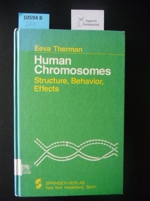 Human Chromosomes. Structure, Behavior, Effects. Therman, Eeva.: