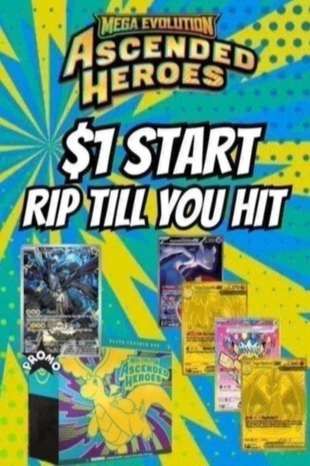 $1 START RIP TILL YOU HIT ASCENDED HEROES