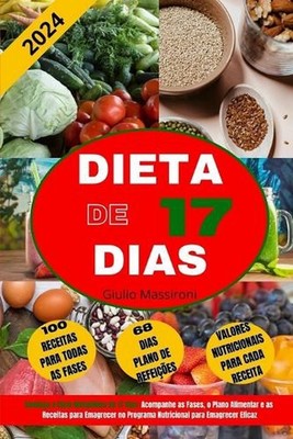 Dieta de 17 Dias: Conhe?a o Ciclo Metab?lico de 17 Dias: Acompanhe as Fases, o P