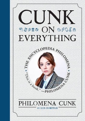Cunk on Everything: The Encyclopedia Philomena, Hardcover von Cunk, Philomena...
