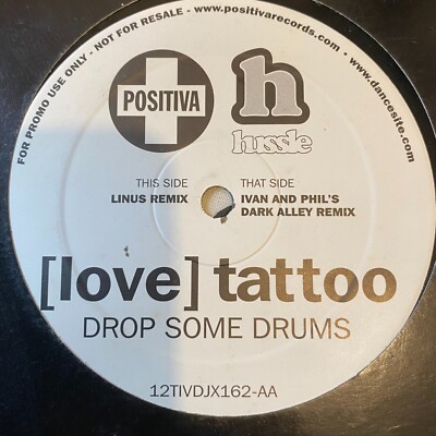 [Love] Tattoo - Drop Some Drums, 12'' 2001 Positiva Linus Remixes