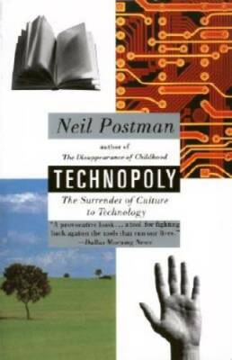 Technopoly: The Surrender of Culture to Technology - Paperback - VERY GOOD