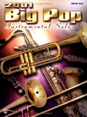 2001 BIG POP INSTRUMENTAL SOLOS ''TENOR SAXOPHONE'' MUSIC BOOK-SAX-NEW ON SALE!!