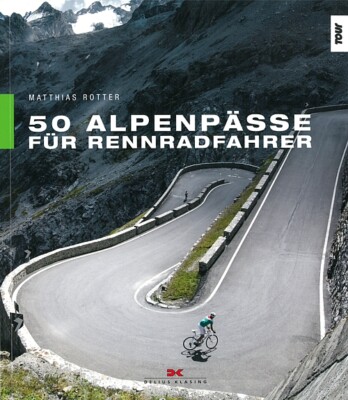 Rotter: 50 Alpenpässe für Rennradfahrer Radsport/Alpen-Touren/Strecken/Radfahren